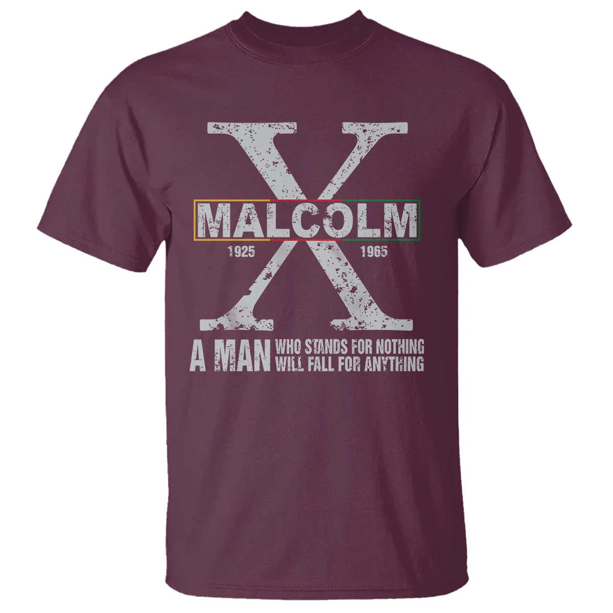 malcolm-x-a-man-who-stands-for-nothing-will-fall-for-anything-t-shirt-black-history-month