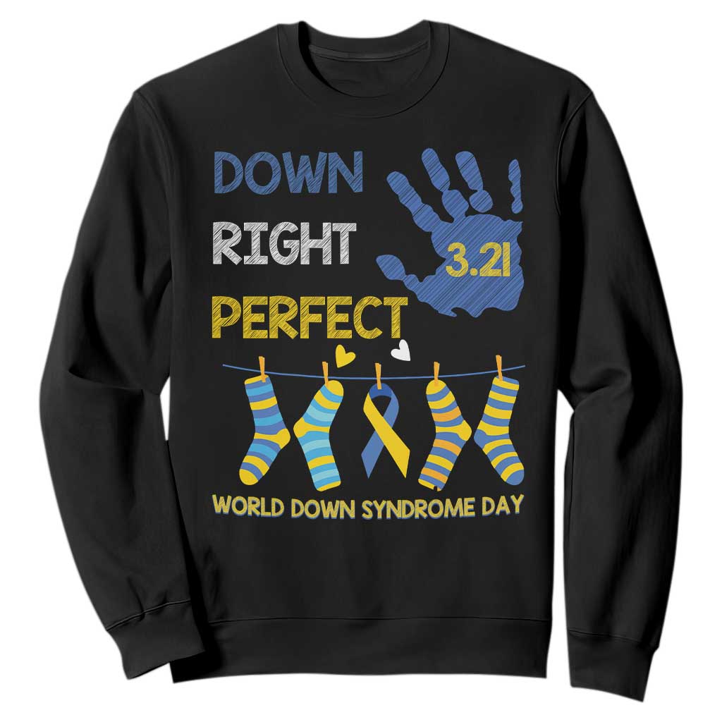 Down Right Perfect Sweatshirt March 21 World Down Syndrome Day Socks