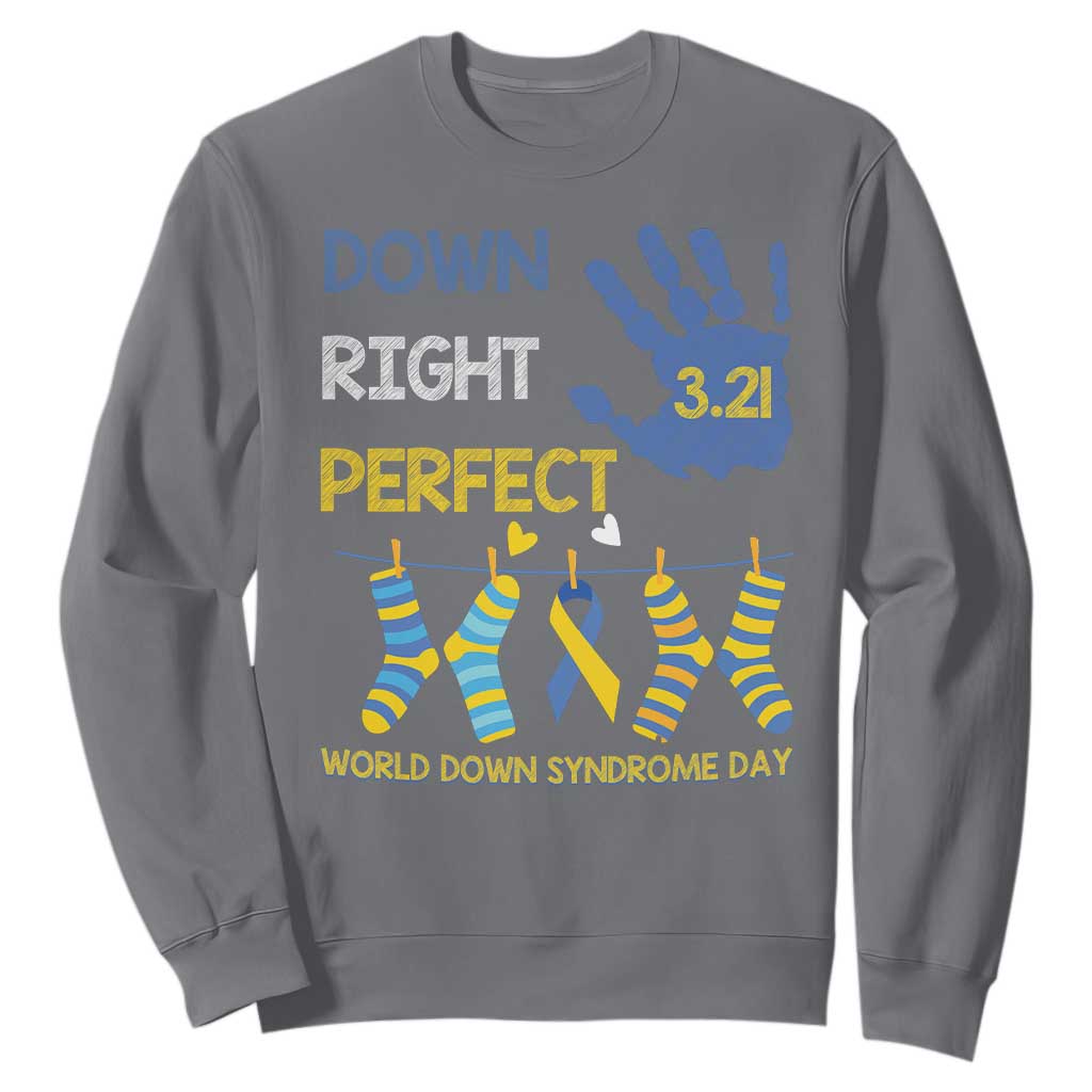 Down Right Perfect Sweatshirt March 21 World Down Syndrome Day Socks