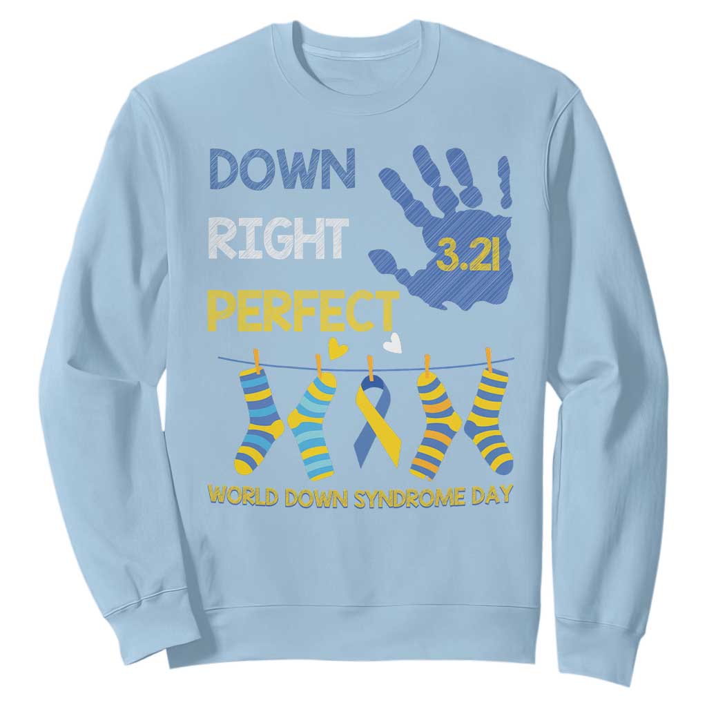 Down Right Perfect Sweatshirt March 21 World Down Syndrome Day Socks