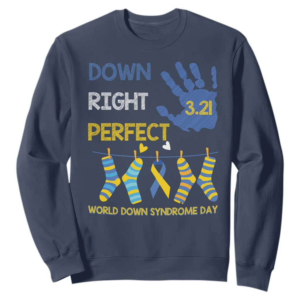 Down Right Perfect Sweatshirt March 21 World Down Syndrome Day Socks