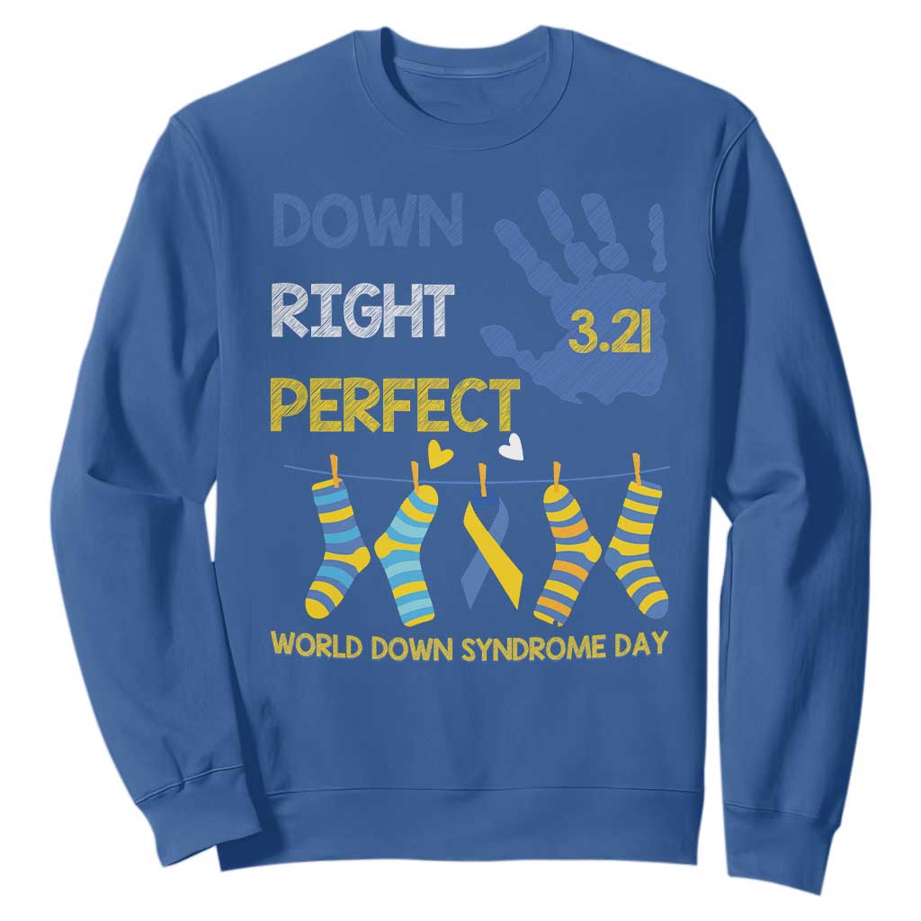 Down Right Perfect Sweatshirt March 21 World Down Syndrome Day Socks