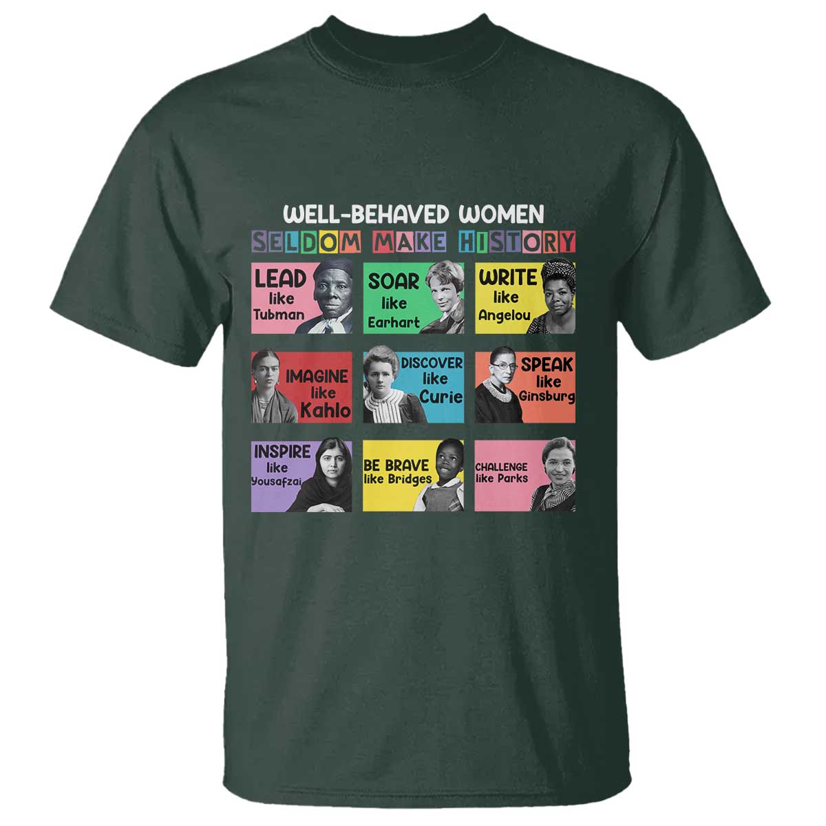 well-behaved-women-rarely-make-history-t-shirt-national-womens-history-month