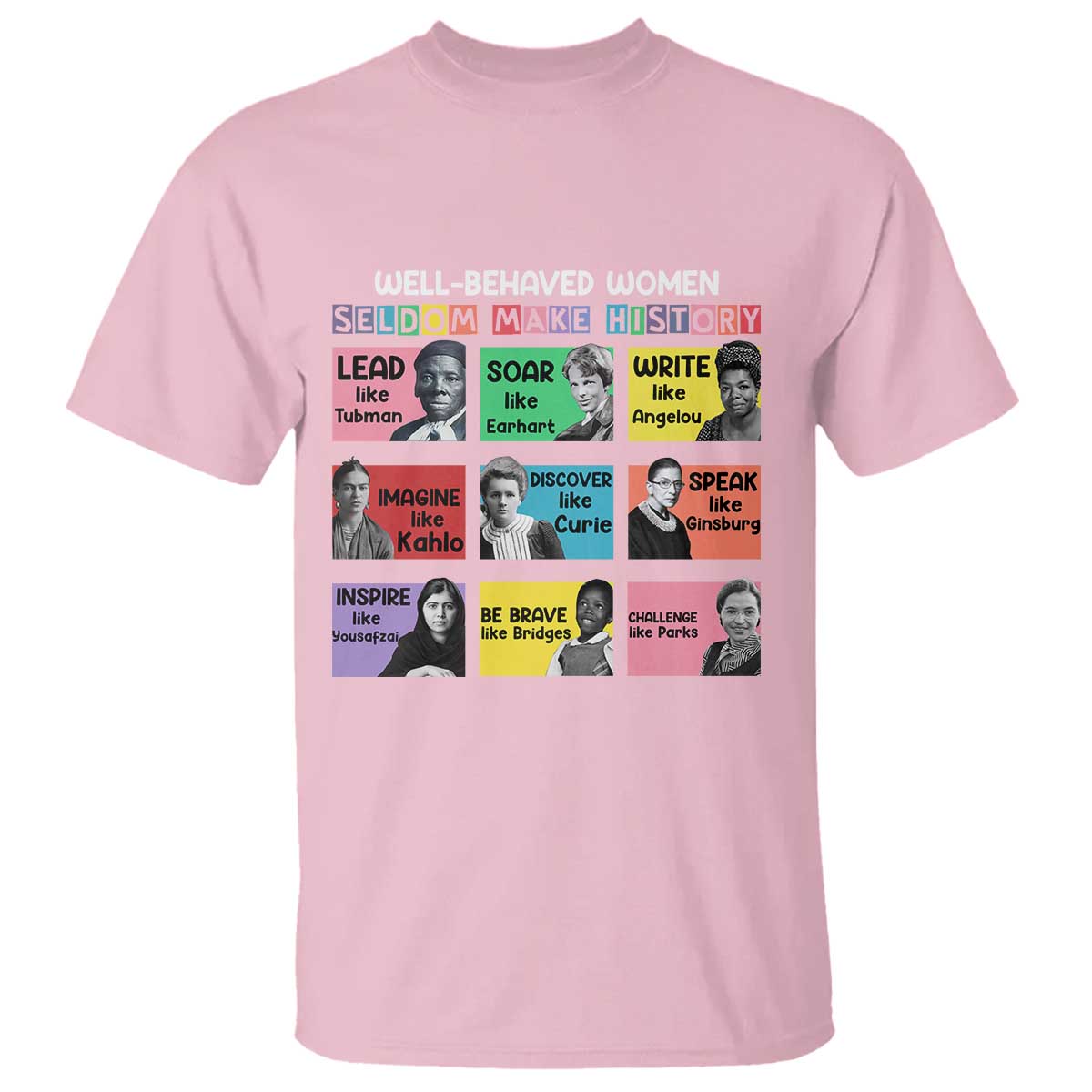 well-behaved-women-rarely-make-history-t-shirt-national-womens-history-month