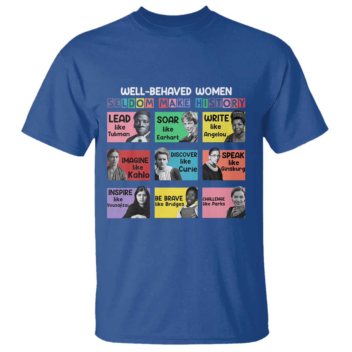 well-behaved-women-rarely-make-history-t-shirt-national-womens-history-month