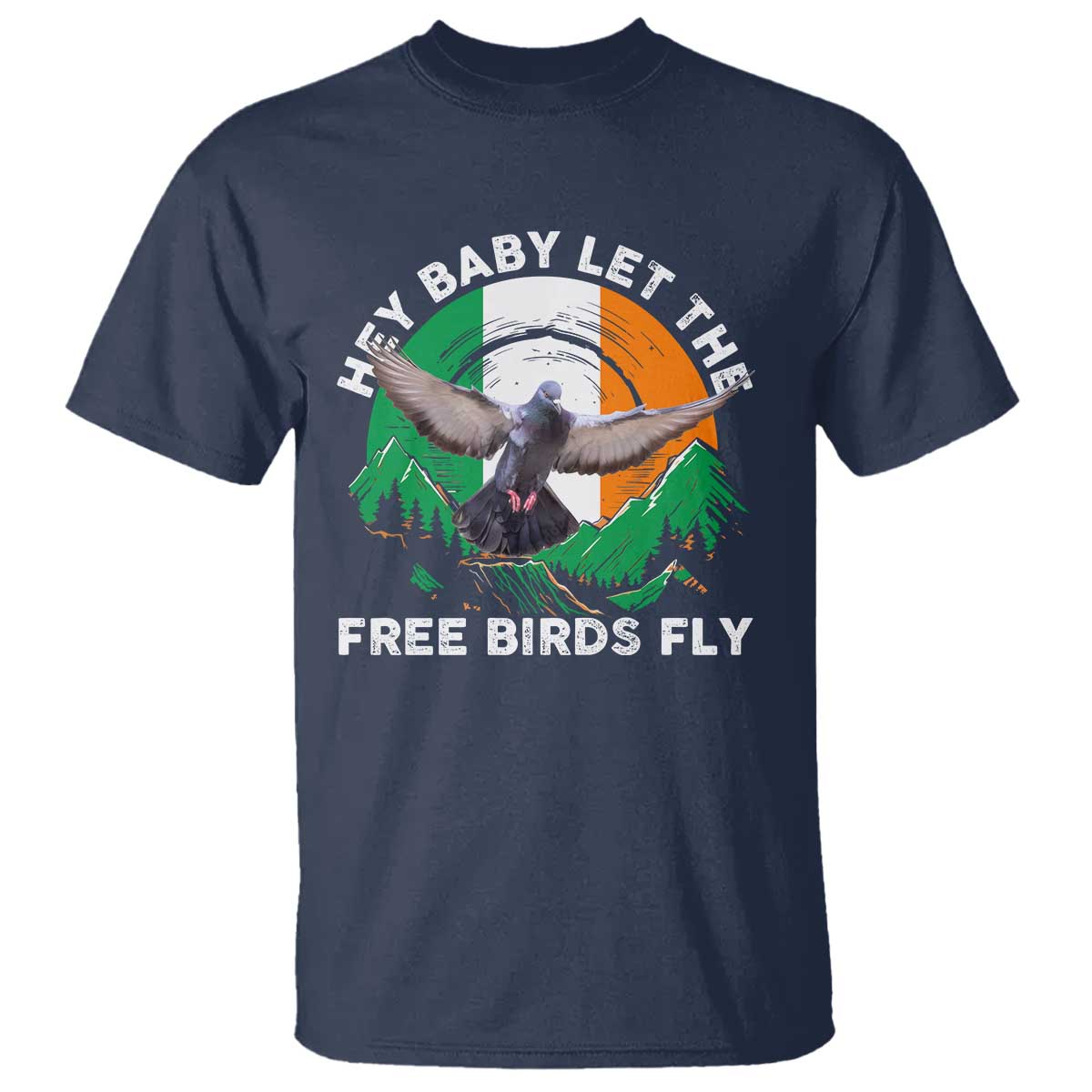 irish-pride-t-shirt-hey-baby-let-the-free-birds-fly-ireland-flag