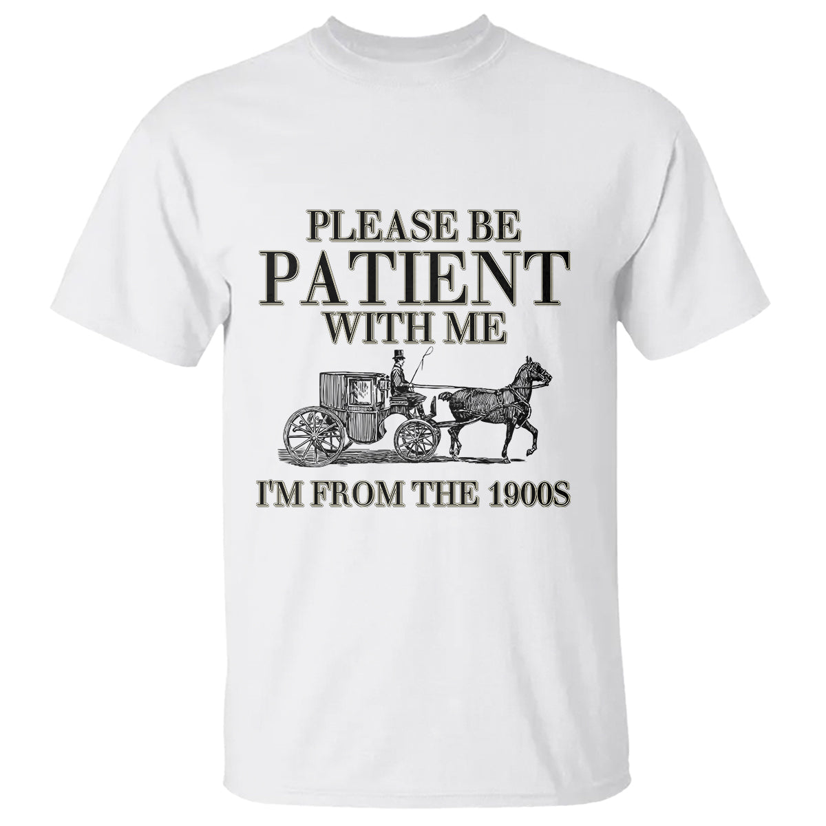 please-be-patient-with-me-im-from-the-1900s-t-shirt-vintage-carriage