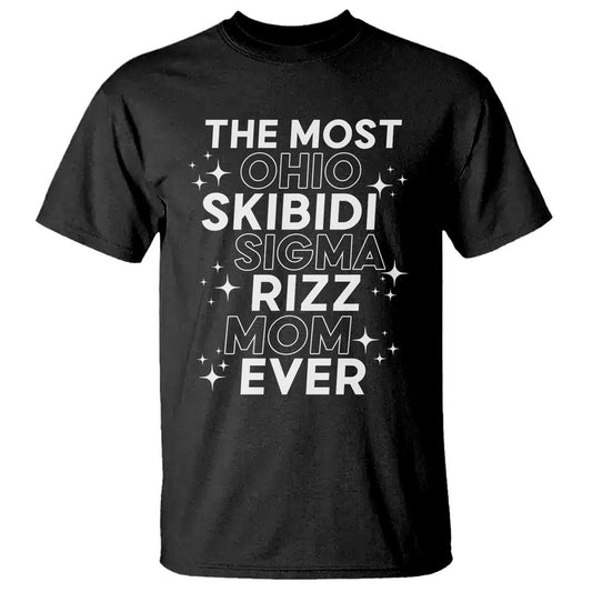 funny-the-most-ohio-skibidi-sigma-rizz-mom-ever-t-shirt-mothers-day