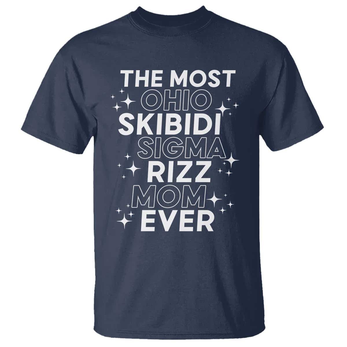 funny-the-most-ohio-skibidi-sigma-rizz-mom-ever-t-shirt-mothers-day