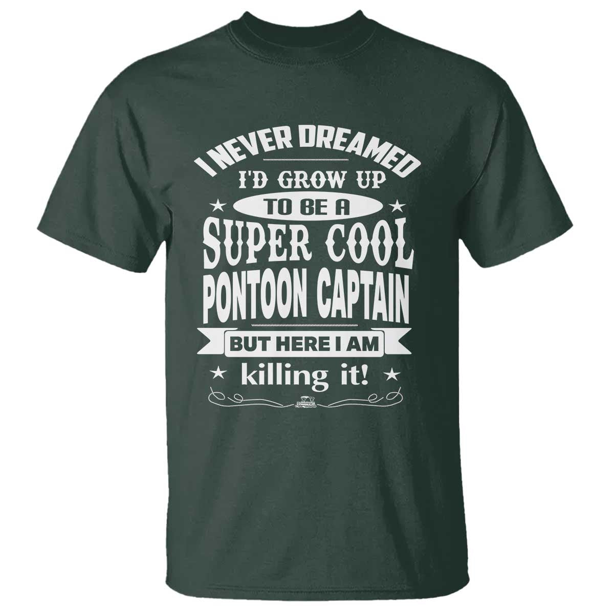 funny-i-never-dreamed-id-grow-up-to-be-a-super-cool-pontoon-captain-t-shirt-pontoon-boat-captain
