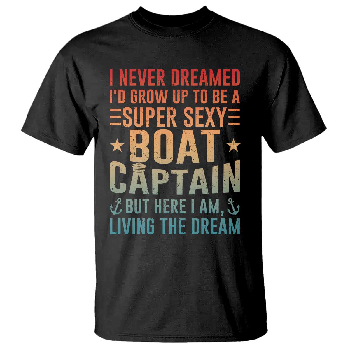 funny-i-never-dreamed-id-grow-up-to-be-a-sexy-boat-captain-t-shirt-pontoon-boat-captain