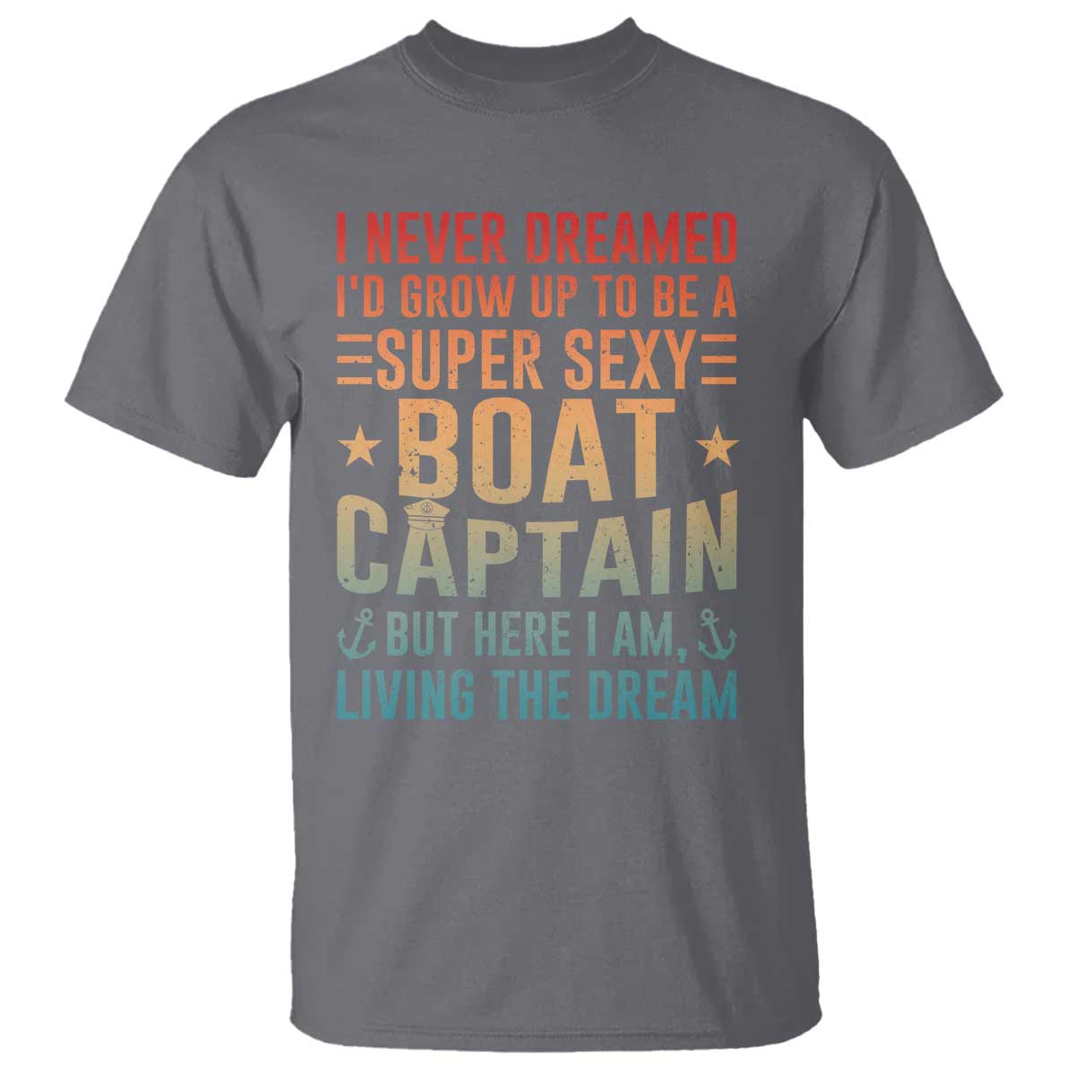 funny-i-never-dreamed-id-grow-up-to-be-a-sexy-boat-captain-t-shirt-pontoon-boat-captain