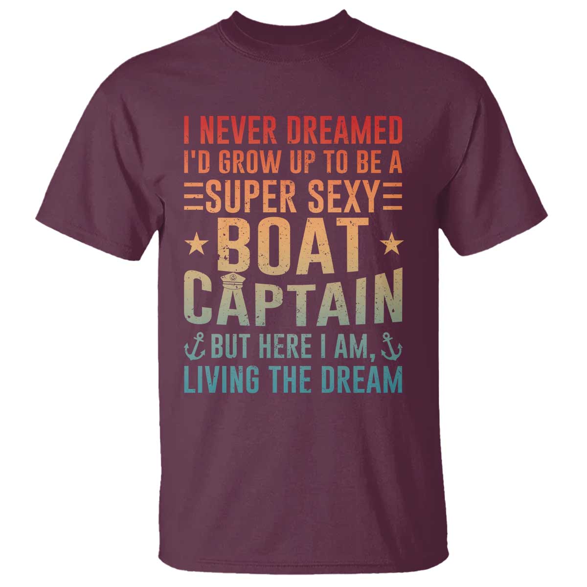 funny-i-never-dreamed-id-grow-up-to-be-a-sexy-boat-captain-t-shirt-pontoon-boat-captain