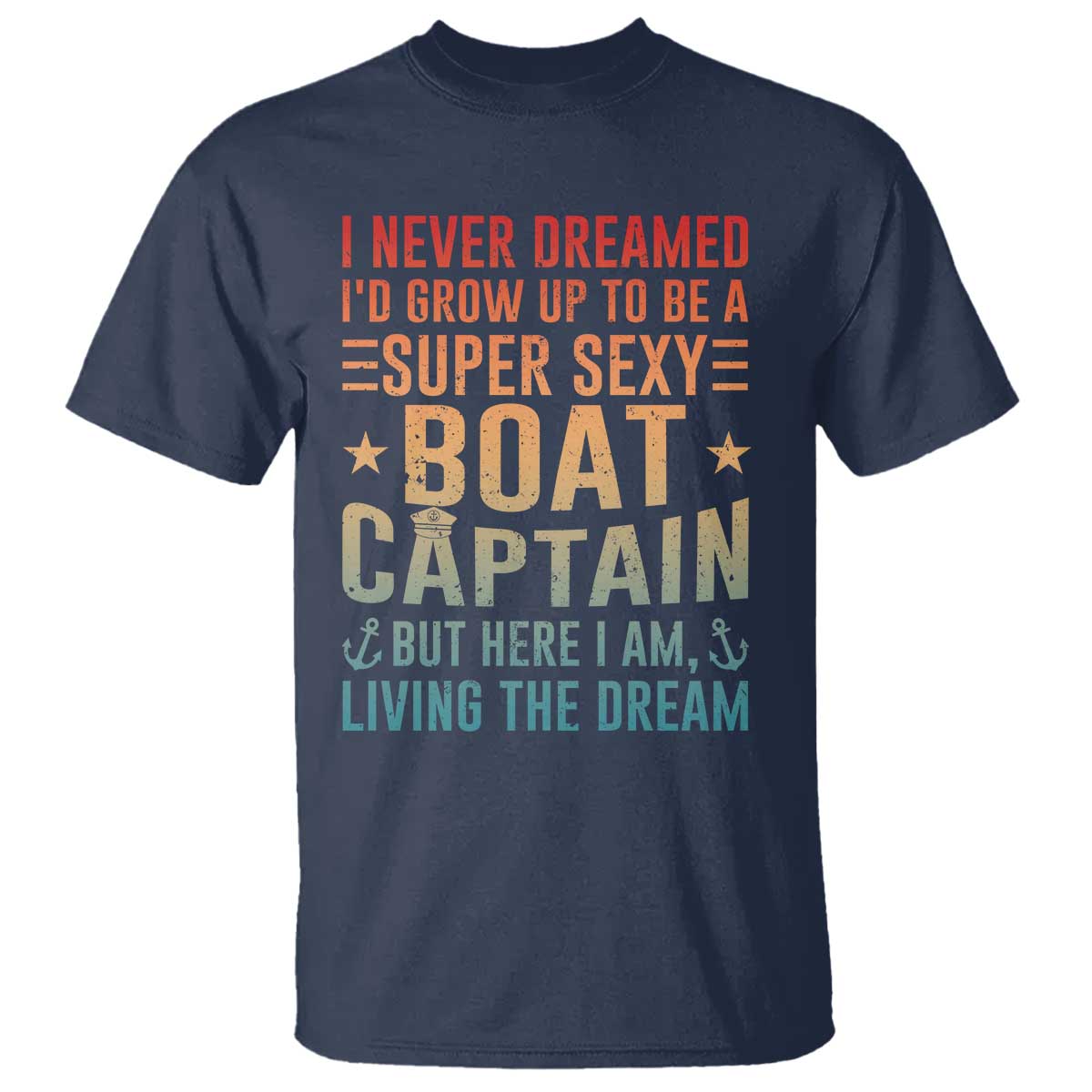 funny-i-never-dreamed-id-grow-up-to-be-a-sexy-boat-captain-t-shirt-pontoon-boat-captain