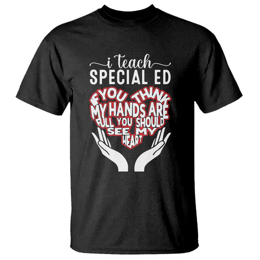 special-ed-teacher-t-shirt-if-you-think-my-hands-are-full-you-should-see-my-heart