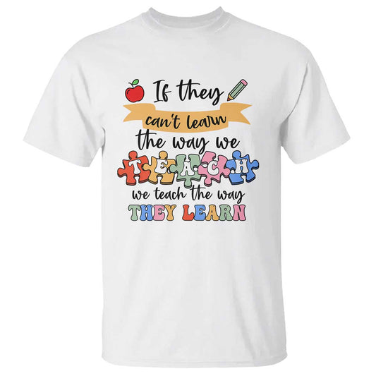 special-ed-teacher-t-shirt-we-teach-the-way-they-learn-sped