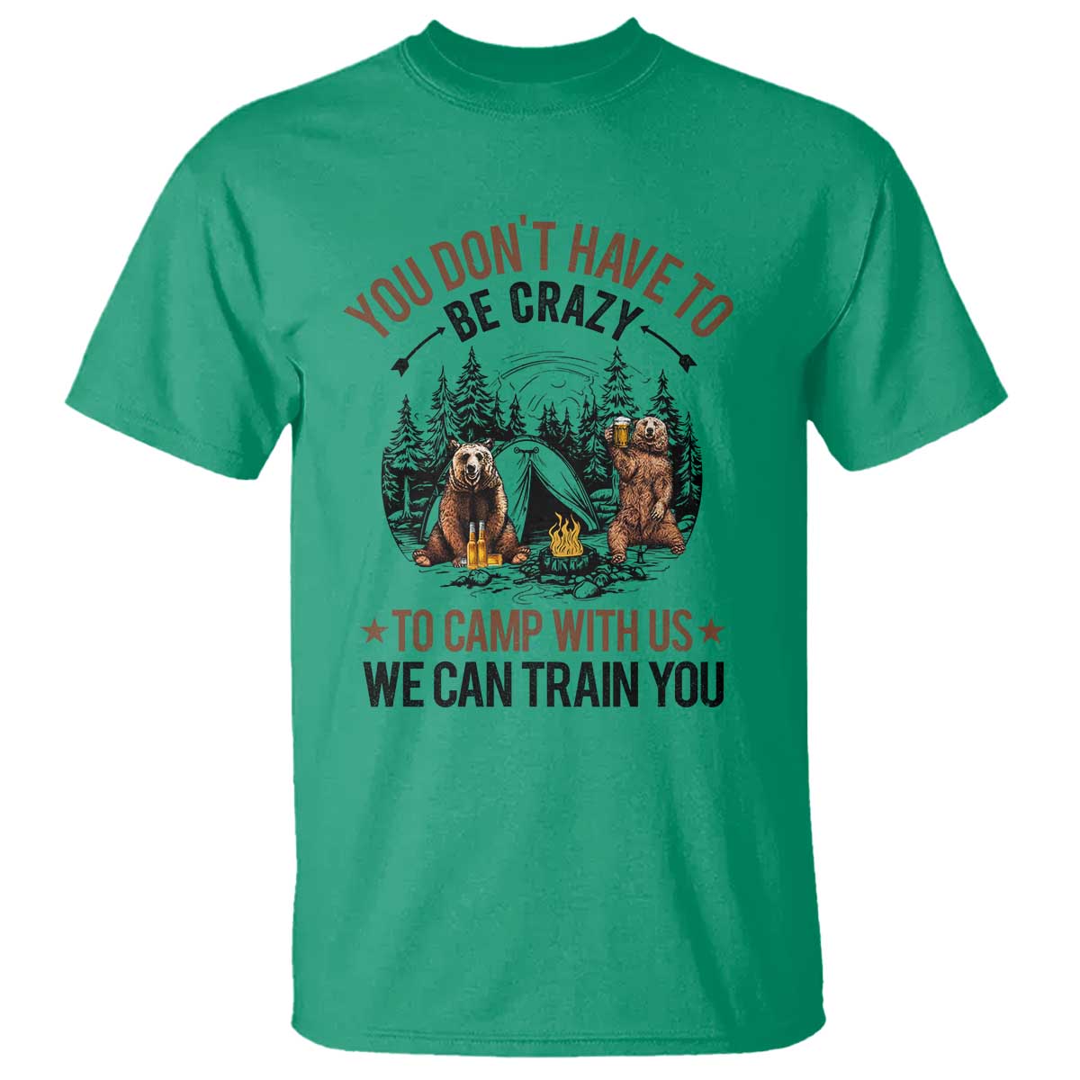 funny-camping-t-shirt-you-dont-have-to-be-crazy-to-camp-with-us-we-can-train-you-bear