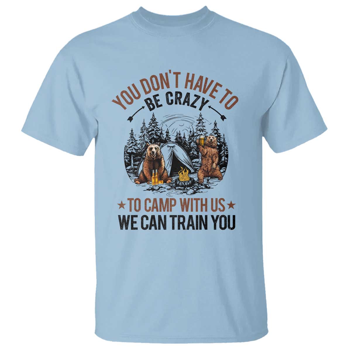 funny-camping-t-shirt-you-dont-have-to-be-crazy-to-camp-with-us-we-can-train-you-bear