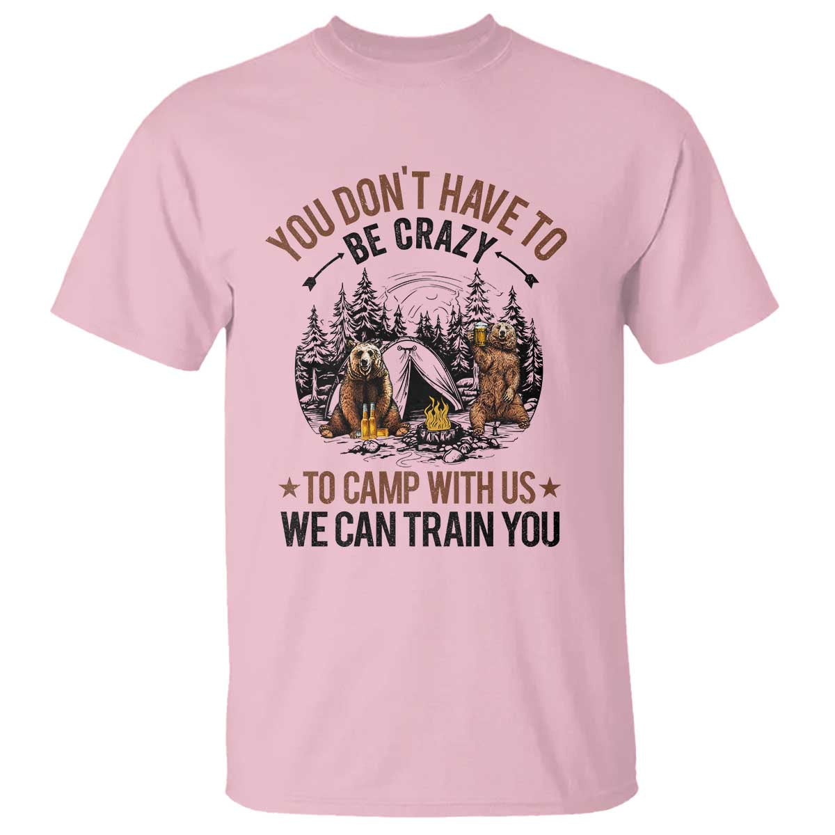 funny-camping-t-shirt-you-dont-have-to-be-crazy-to-camp-with-us-we-can-train-you-bear