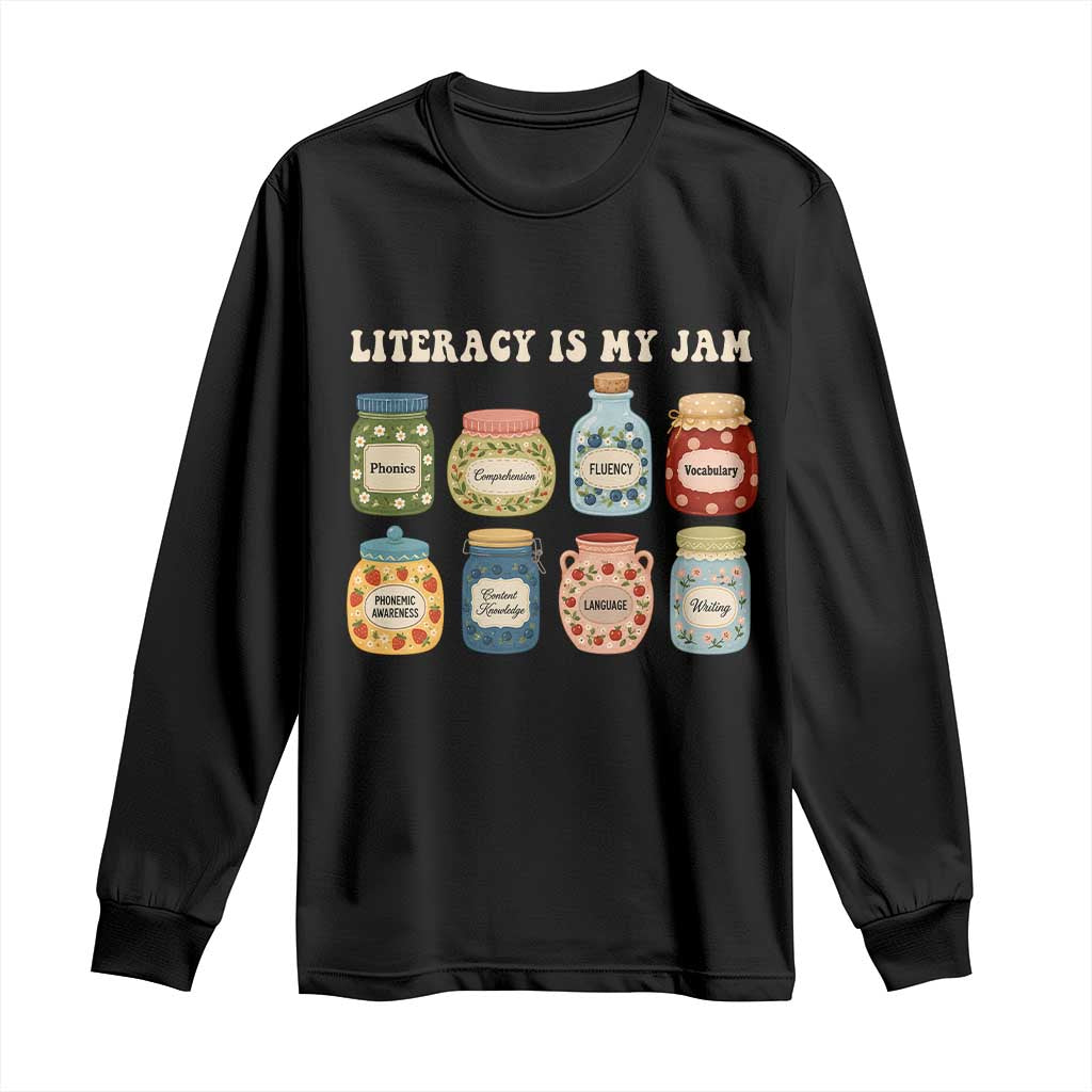 Literacy Is My Jam Long Sleeve Shirt SPED Teacher Special Education Life Dyslexia Reading