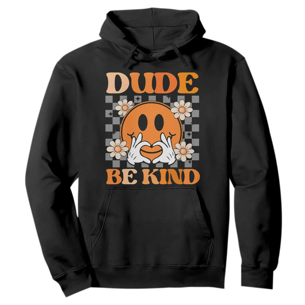 Bullying Prevention Hoodie Dude Be Kind Unity Day Heart Daisy Flower