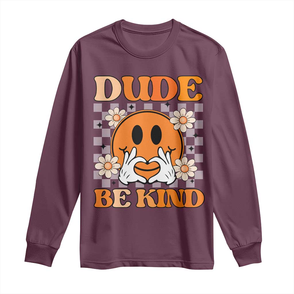 Bullying Prevention Long Sleeve Shirt Dude Be Kind Unity Day Heart Daisy Flower