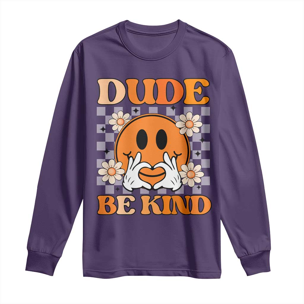 Bullying Prevention Long Sleeve Shirt Dude Be Kind Unity Day Heart Daisy Flower