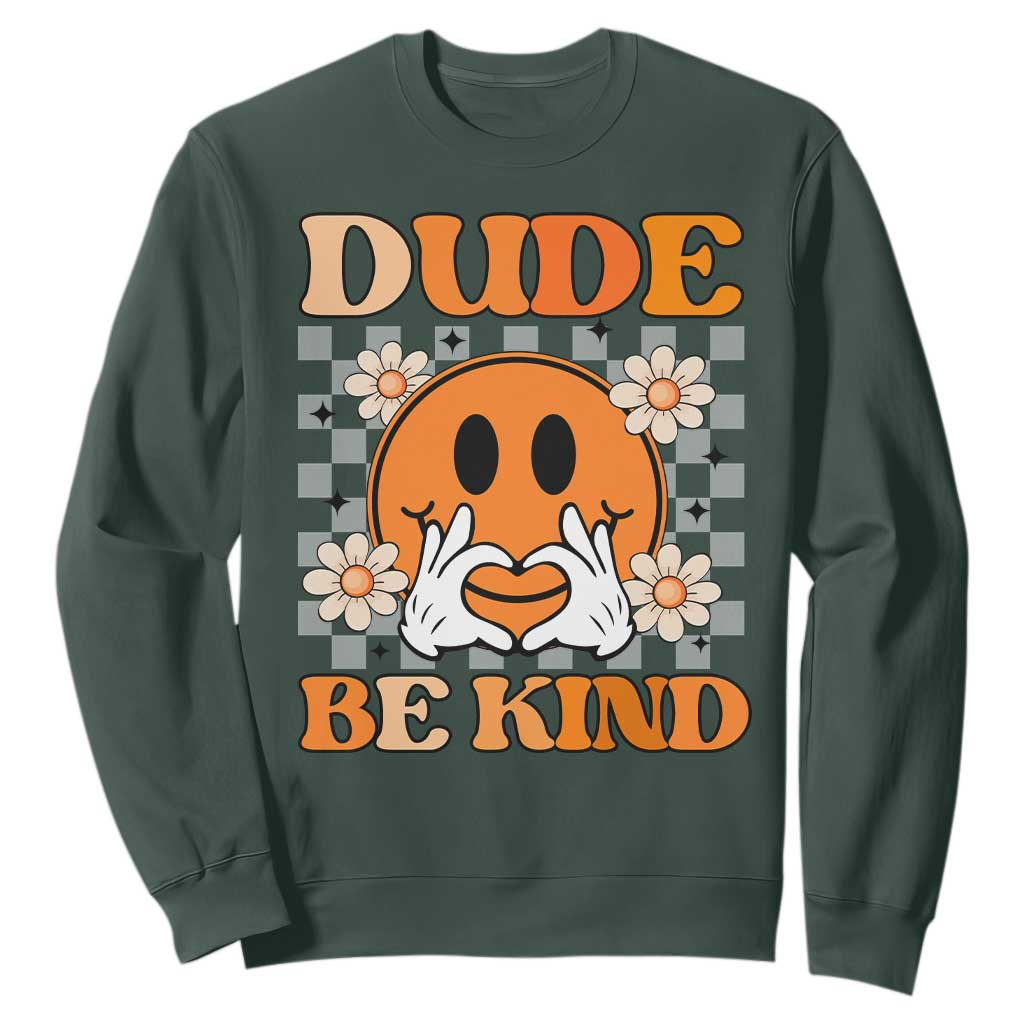 Bullying Prevention Sweatshirt Dude Be Kind Unity Day Heart Daisy Flower