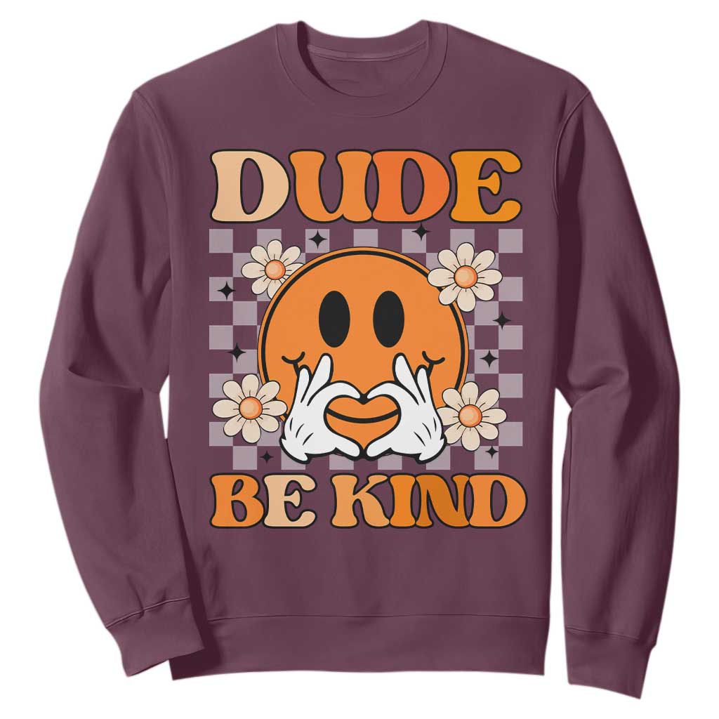 Bullying Prevention Sweatshirt Dude Be Kind Unity Day Heart Daisy Flower