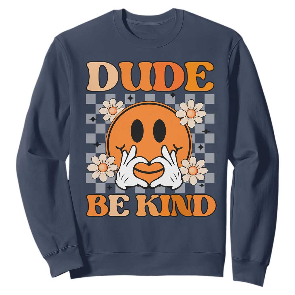 Bullying Prevention Sweatshirt Dude Be Kind Unity Day Heart Daisy Flower