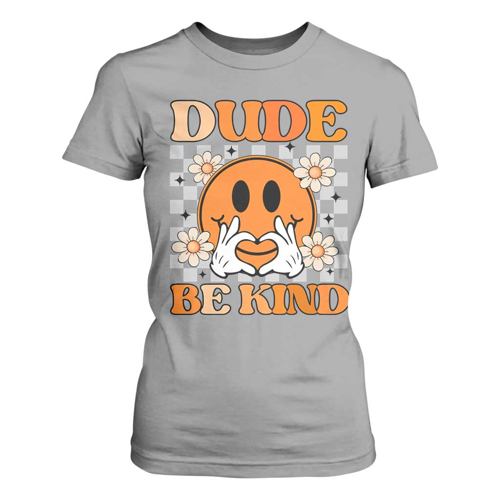 Bullying Prevention T Shirt For Women Dude Be Kind Unity Day Heart Daisy Flower