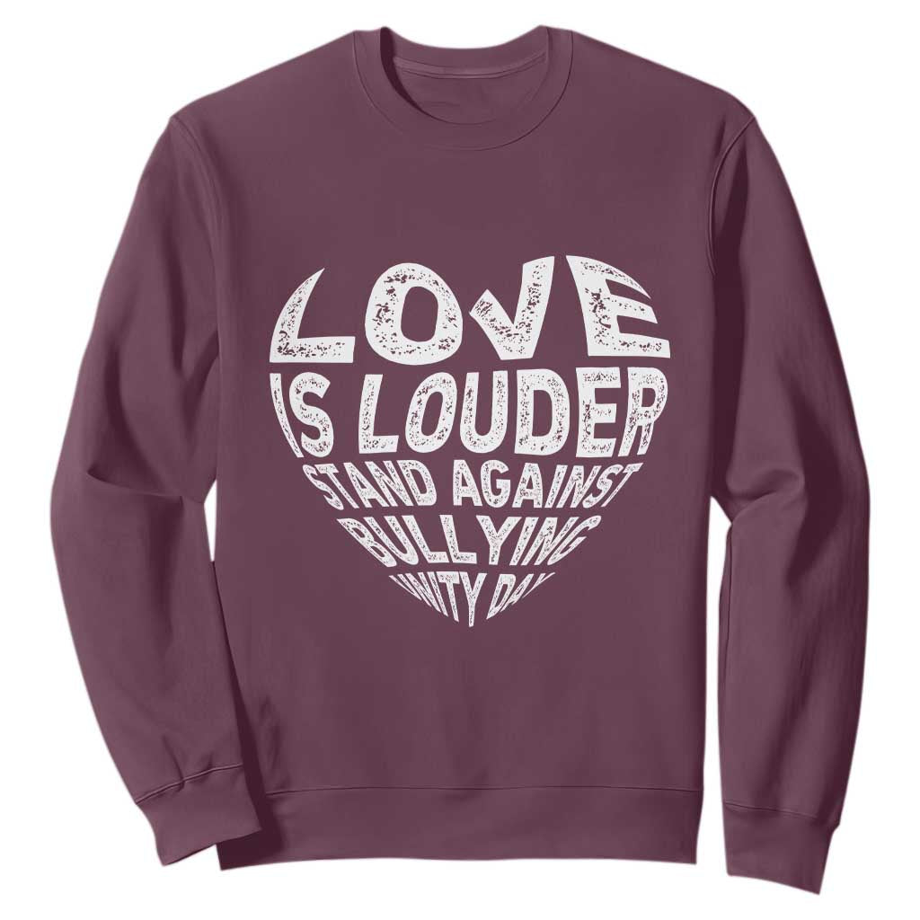 Bullying Prevention Sweatshirt Love Is Louder Stand Against Bullying Unity Day Heart