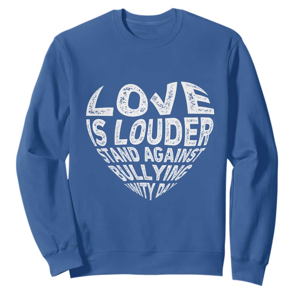 Bullying Prevention Sweatshirt Love Is Louder Stand Against Bullying Unity Day Heart