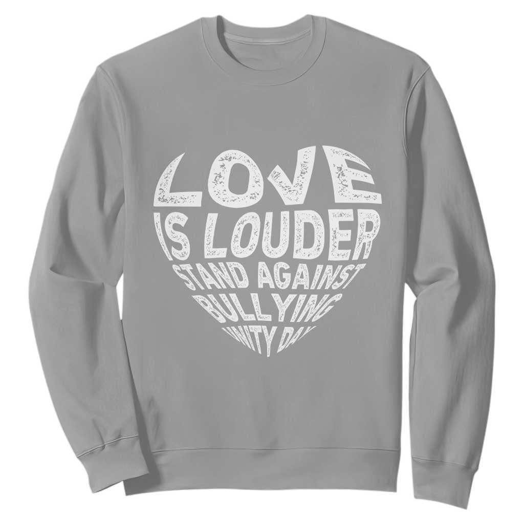 Bullying Prevention Sweatshirt Love Is Louder Stand Against Bullying Unity Day Heart