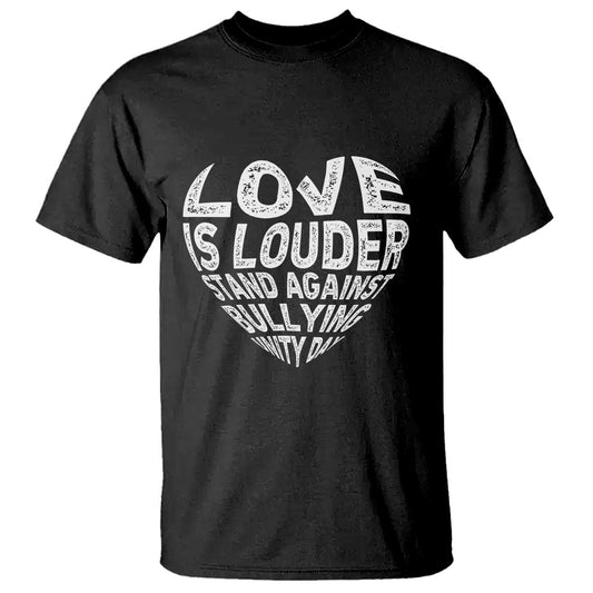 Bullying Prevention T Shirt Love Is Louder Stand Against Bullying Unity Day Heart