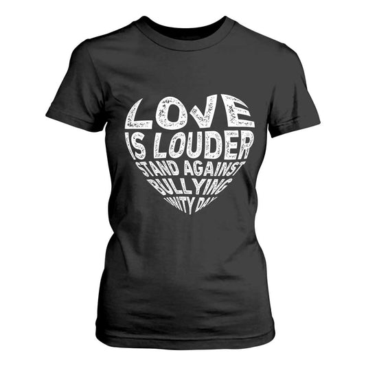 Bullying Prevention T Shirt For Women Love Is Louder Stand Against Bullying Unity Day Heart