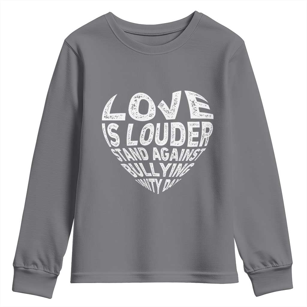 Bullying Prevention Youth Sweatshirt Love Is Louder Stand Against Bullying Unity Day Heart