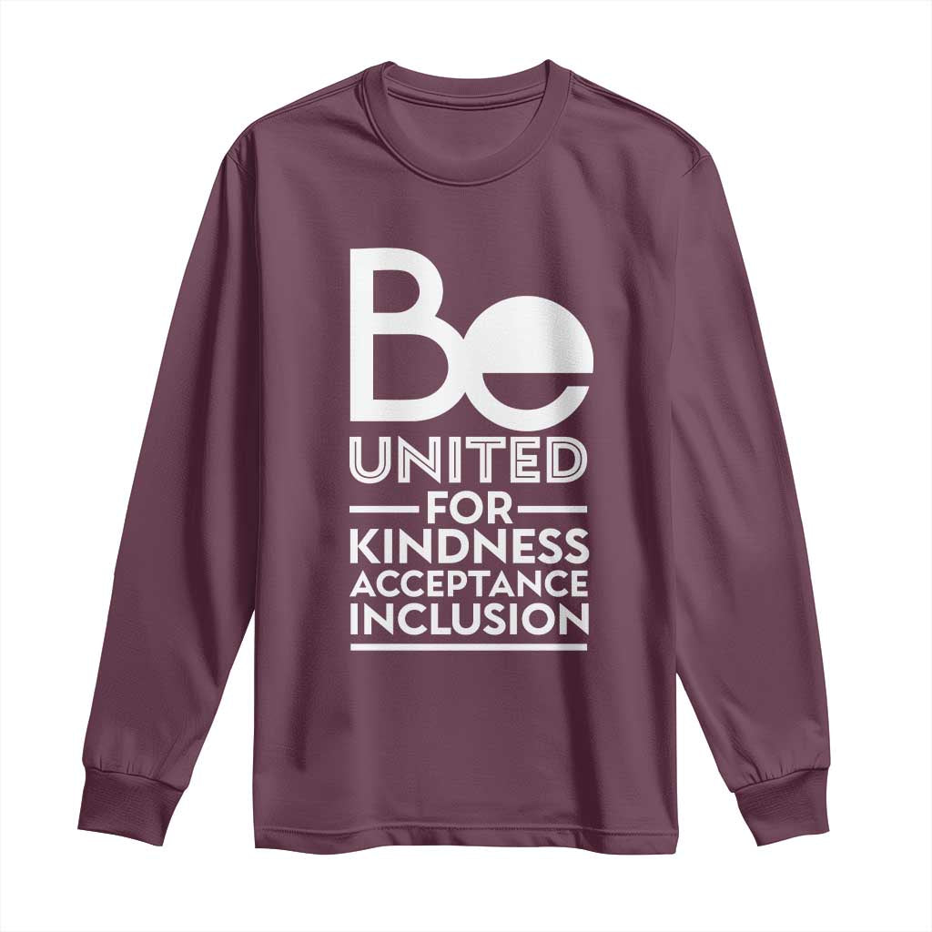 Unity Day Long Sleeve Shirt Be United For Kindness Acceptance Inclusion Orange Day