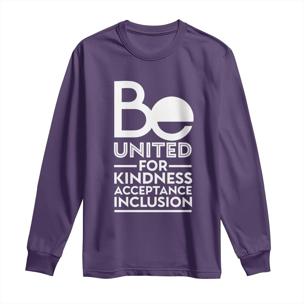 Unity Day Long Sleeve Shirt Be United For Kindness Acceptance Inclusion Orange Day
