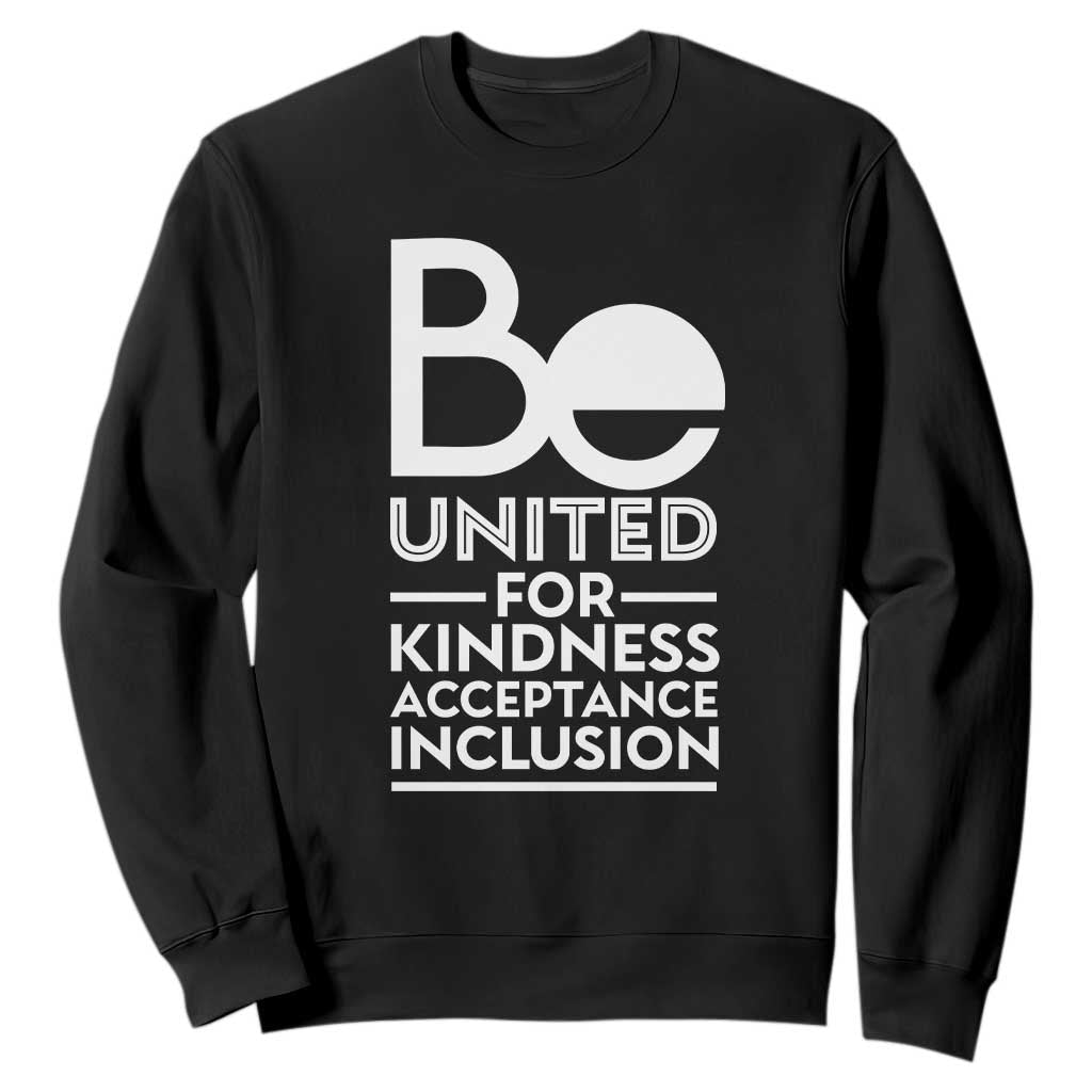 Unity Day Sweatshirt Be United For Kindness Acceptance Inclusion Orange Day