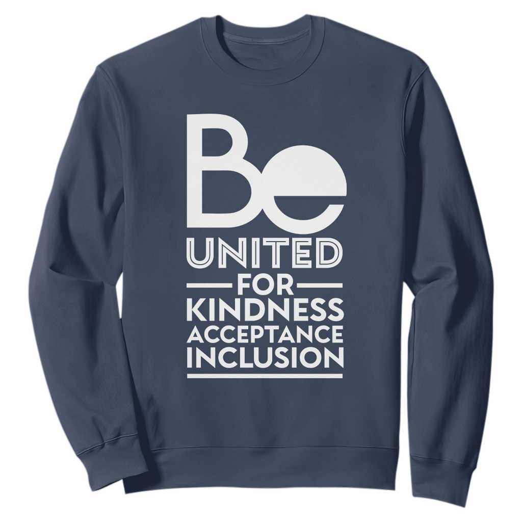 Unity Day Sweatshirt Be United For Kindness Acceptance Inclusion Orange Day