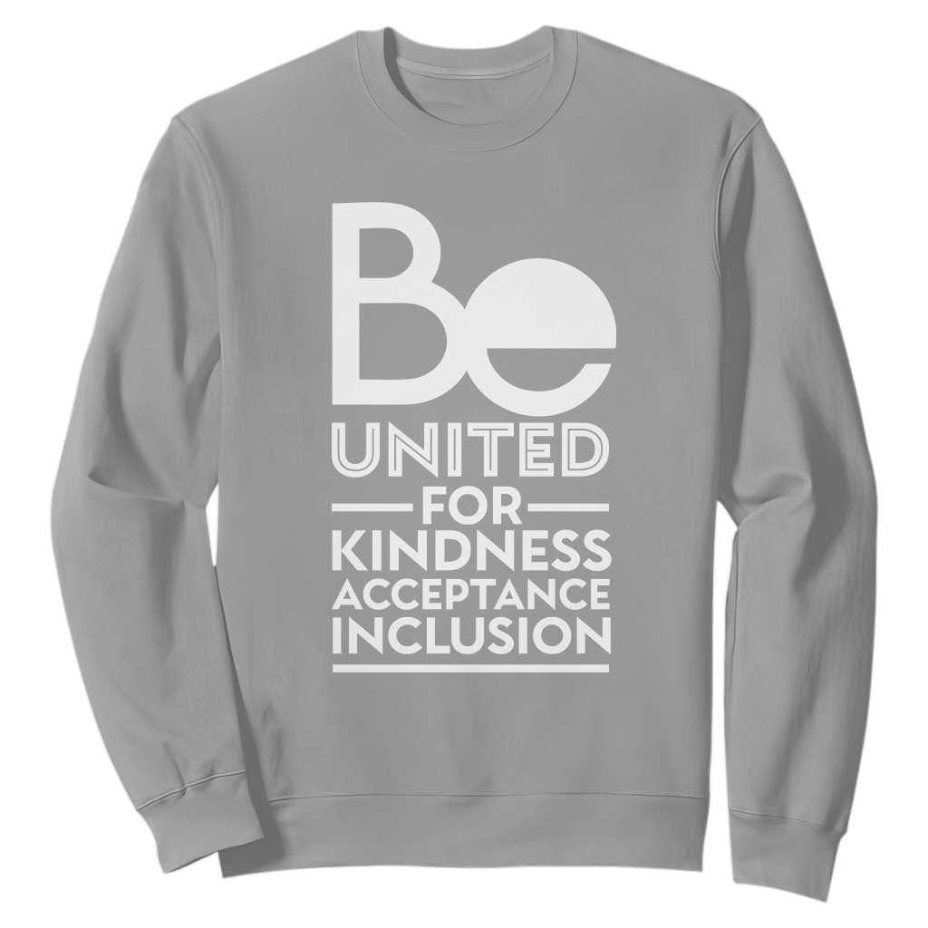 Unity Day Sweatshirt Be United For Kindness Acceptance Inclusion Orange Day