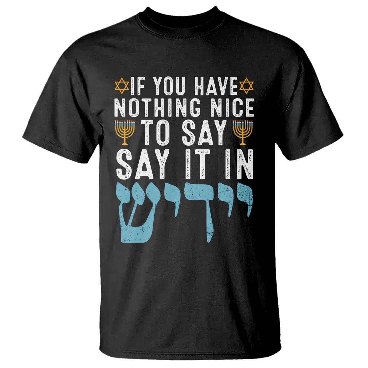 funny-hanukkah-t-shirt-if-you-have-nothing-nice-to-say-it-in-yiddish-jewish-holiday