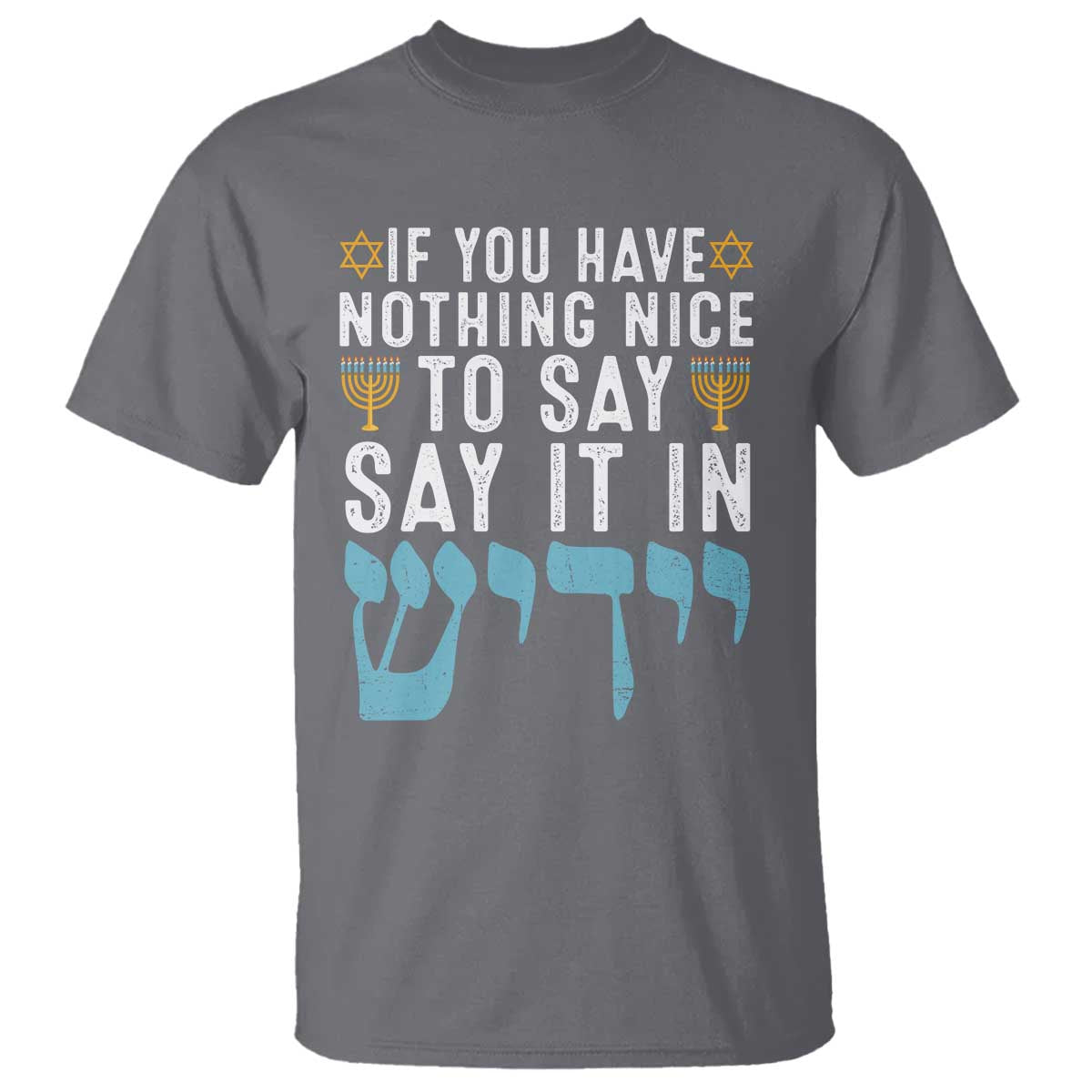 funny-hanukkah-t-shirt-if-you-have-nothing-nice-to-say-it-in-yiddish-jewish-holiday