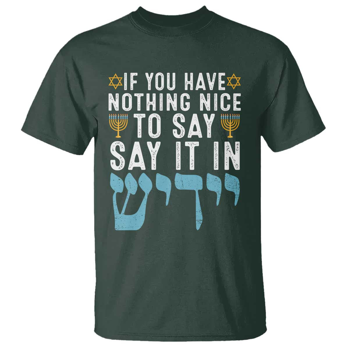funny-hanukkah-t-shirt-if-you-have-nothing-nice-to-say-it-in-yiddish-jewish-holiday