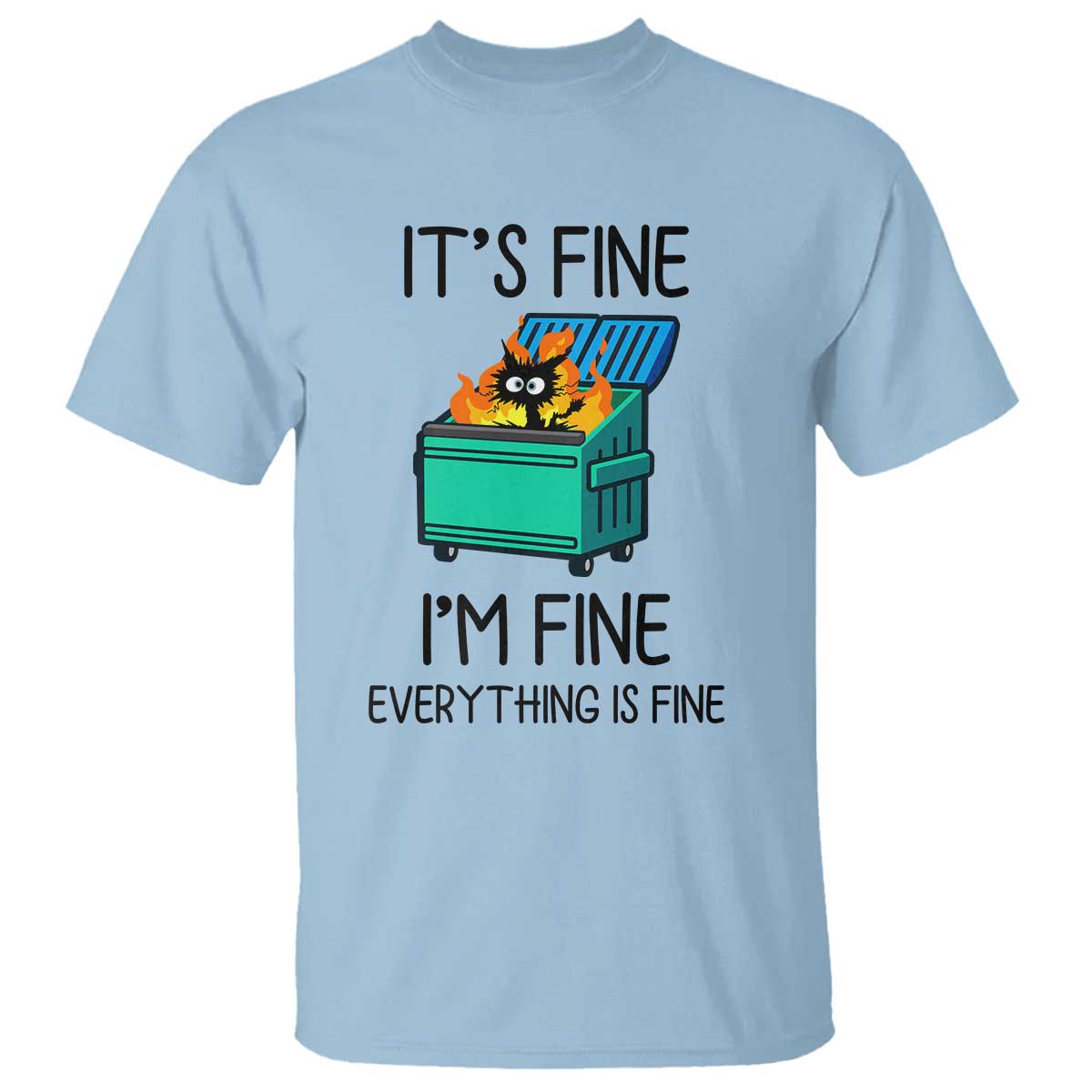 funny-its-fine-im-everything-is-fine-t-shirt-black-cat-lil-dumpster-fire