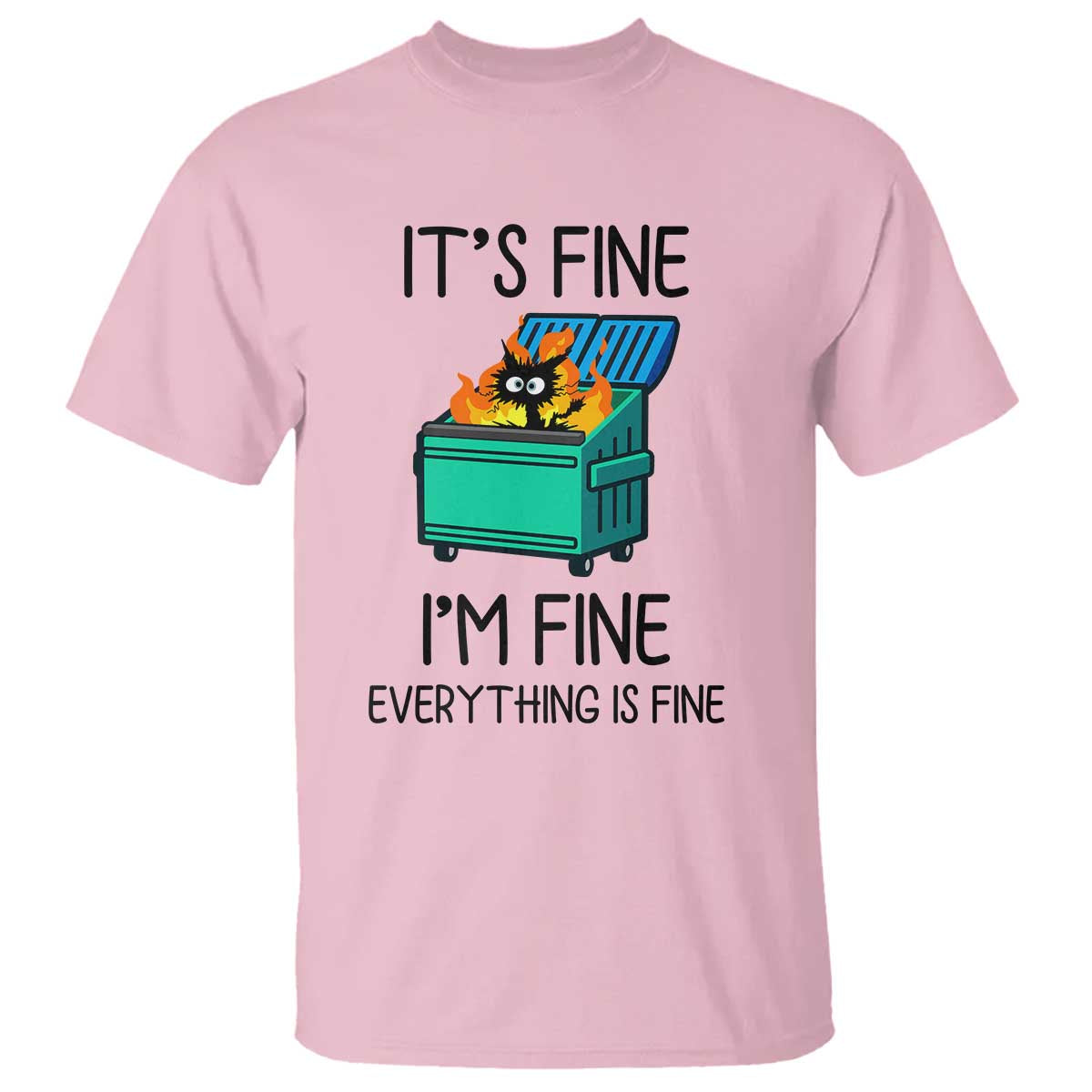 funny-its-fine-im-everything-is-fine-t-shirt-black-cat-lil-dumpster-fire