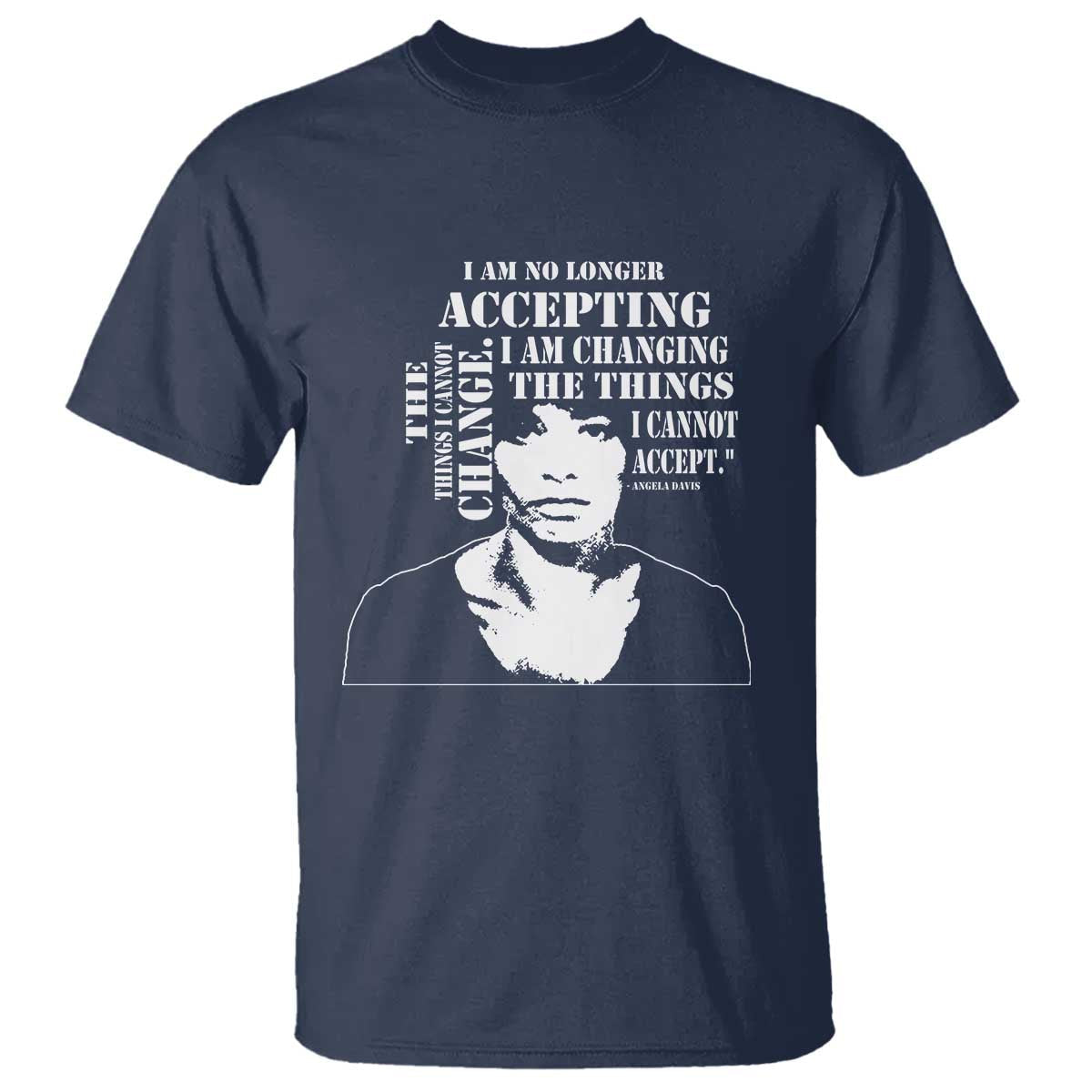 angela-davis-quotes-t-shirt-i-am-no-longer-accepting-the-things-i-cannot-change-black-history-month