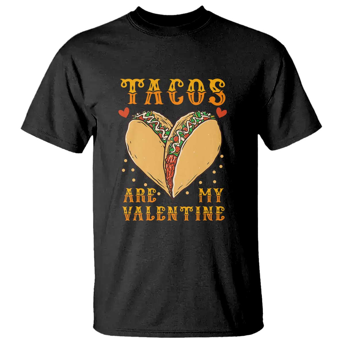 funny-tacos-are-my-valentine-t-shirt-valentines-day-mexican-food