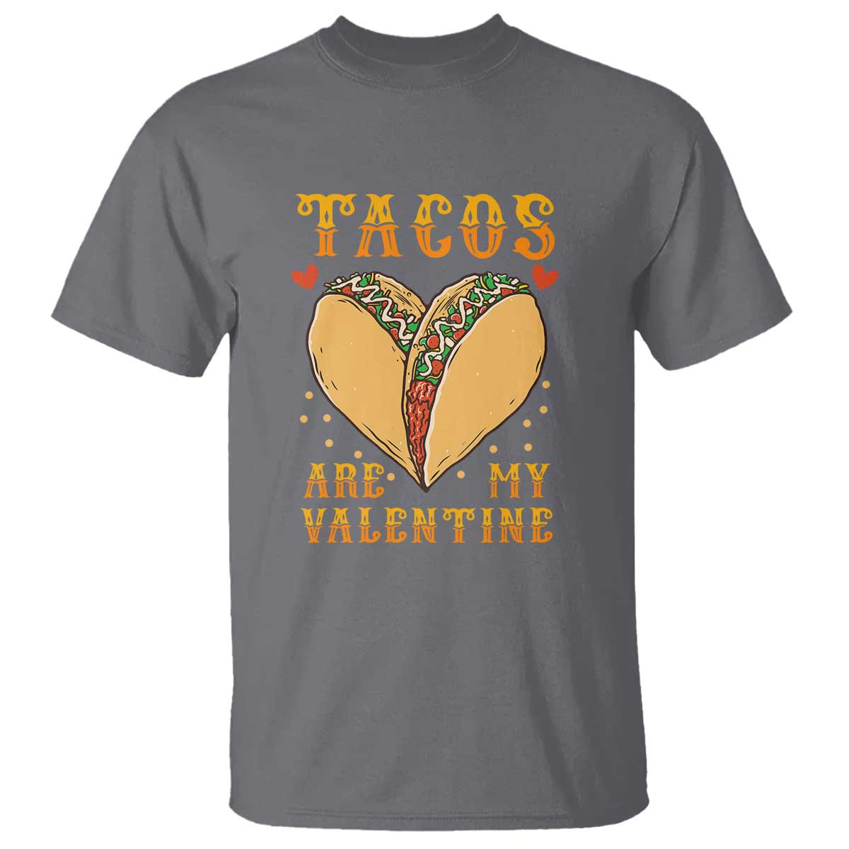 funny-tacos-are-my-valentine-t-shirt-valentines-day-mexican-food